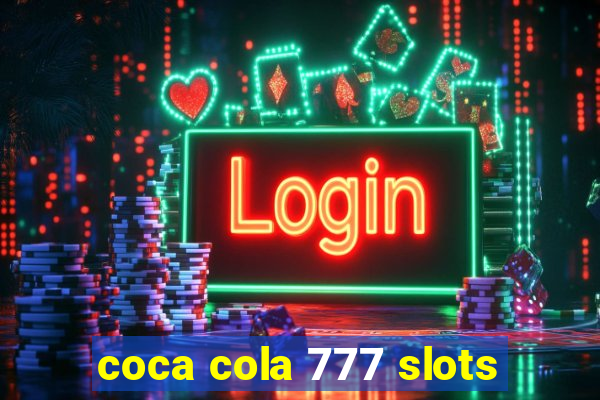 coca cola 777 slots